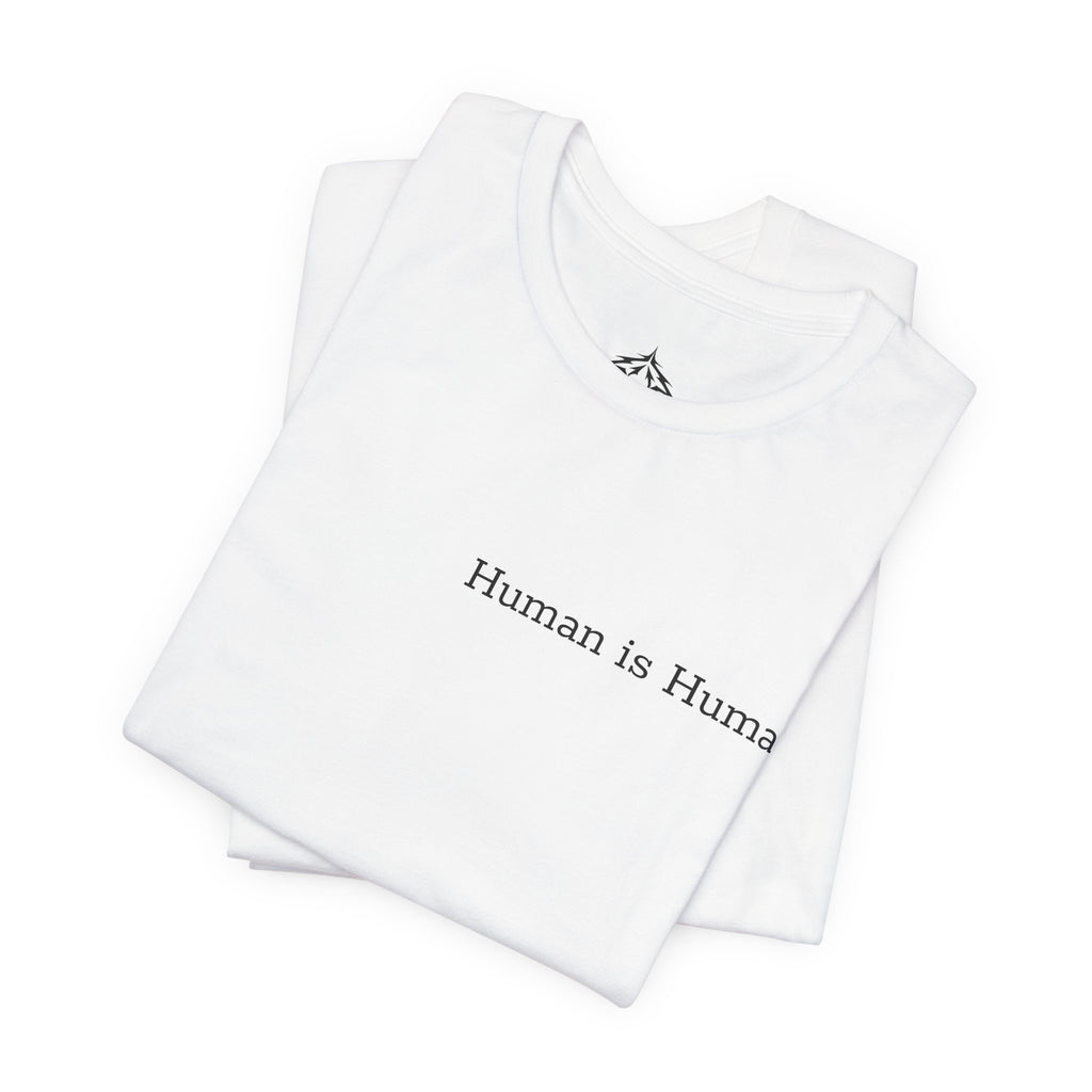Human is Human Tee